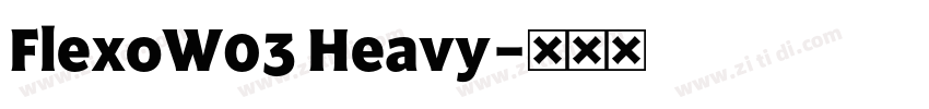 FlexoW03 Heavy字体转换